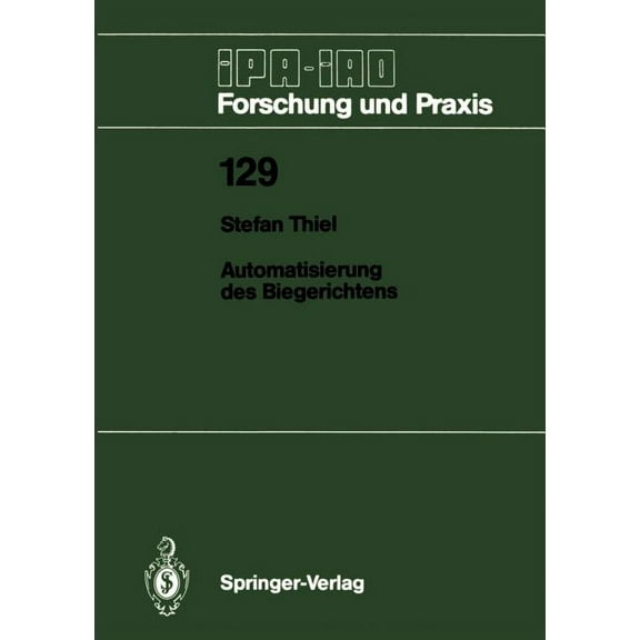 IPA-Iao - Forschung Und Praxis Automatisierung Des Biegerichtens, Book 129, (Paperback)