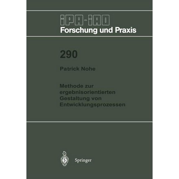IPA-Iao - Forschung Und Praxis Methode Zur Ergebnisorientierten Gestaltung Von Entwicklungsprozessen, Book 290, (Paperback)