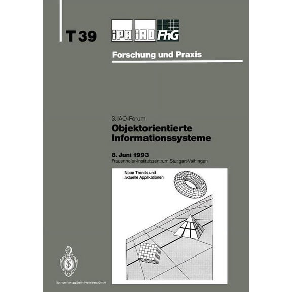 IPA-Iao - Forschung Und Praxis Tagungsbe Objektorientierte Informationssysteme, Book 39, (Paperback)