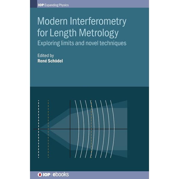 IPH001: Modern Interferometry for Length Metrology : Exploring Limits and Novel Techniques (Hardcover)