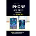 thumbnail image 1 of IPHONE 8/8 plus USER GUIDE FOR SENIORS: Updated iPhone 8 manual for beginners and seniors (Paperback), 1 of 1