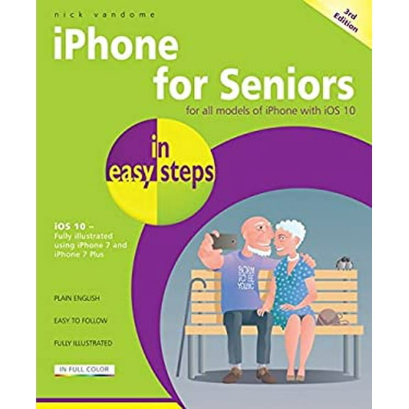 Pre-Owned iPhone for Seniors in easy steps: Covers iOS 10 (Paperback) 1840787430 9781840787436