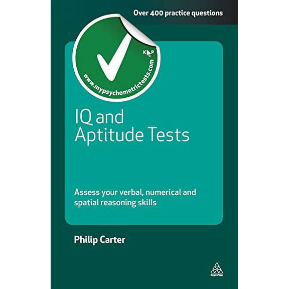 Pre-Owned IQ and Aptitude Tests: Assess Your Verbal Numerical and Spatial Reasoning Skills (Paperback) 0749461950 9780749461959