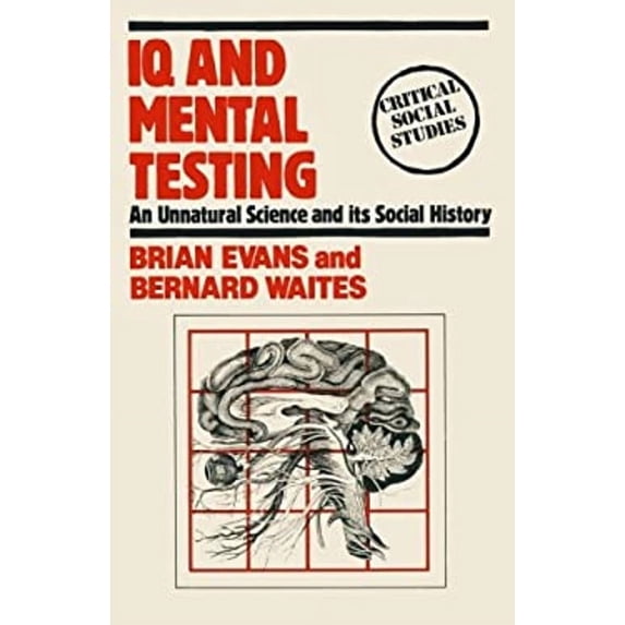 Pre-Owned IQ and Mental Testing : An Unnatural Science and Its Social History (Paperback) 9780333256497