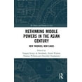 thumbnail image 1 of IR Theory and Practice in Asia Rethinking Middle Powers in the Asian Century: New Theories, New Cases, (Hardcover), 1 of 1