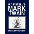 thumbnail image 1 of IRA Fistell's Mark Twain: Three Encounters, (Hardcover), 1 of 1