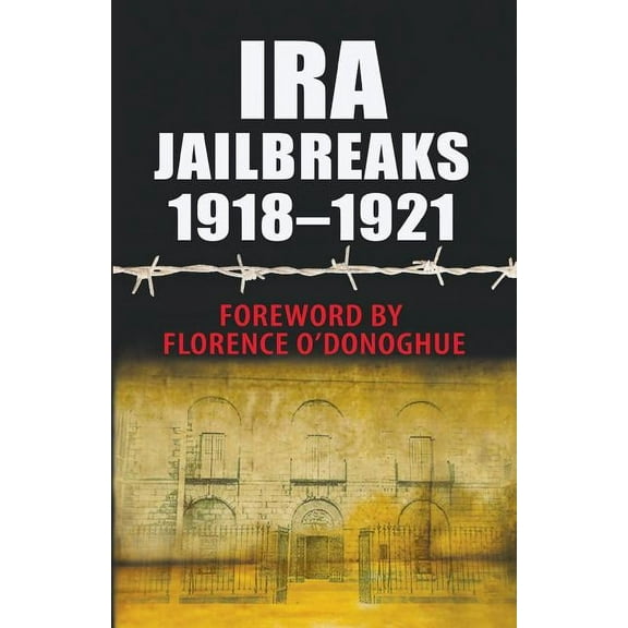 IRA Jailbreaks 1918-1921, (Paperback)