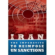IRAN - The Imperative to Reimpose UN Sanctions, Paperback