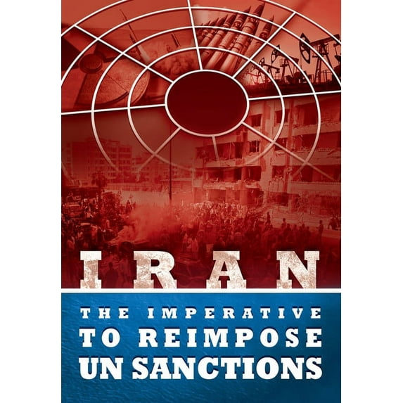 IRAN - The Imperative to Reimpose UN Sanctions, (Paperback)