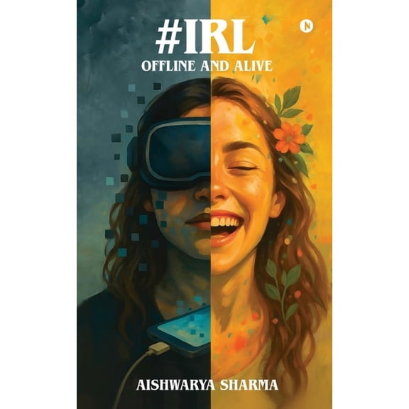 IRL (In Real Life): Offline and Alive, (Paperback)