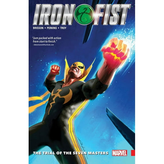 IRON FIST: IRON FIST VOL. 1: THE TRIAL OF THE SEVEN MASTERS (Series #1) (Paperback)