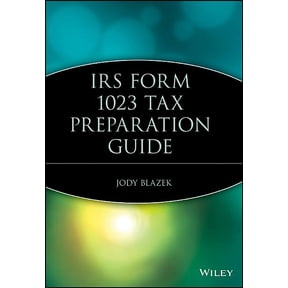 IRS Form 1023 Tax Preparation Guide, (Paperback)