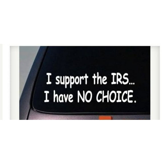 IRS STICKER DECAL FUNNY TAXES SHERRIFF POLICE OBAMA LIBERAL CONSERVATIVE 6"