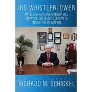 IRS Whistleblower My 33 years as an IRS Insider will show you the secrets of how to engage the IRS and win. Paperback