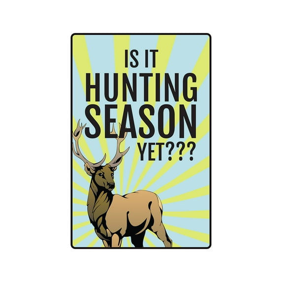 IS IT HUNTING SEASON? Aluminum Sign season sport outdoors animal ammo | Indoor/Outdoor | 10" Tall