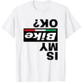 thumbnail image 1 of IS MY BIKE OK? Funny Gift Italian Flag Bike Logo Cyclist T-Shirt, 1 of 3