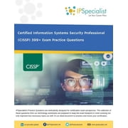 ISC  CISSP Certified Information Systems Security Professional 399+ Exam Practice Questions, Paperback