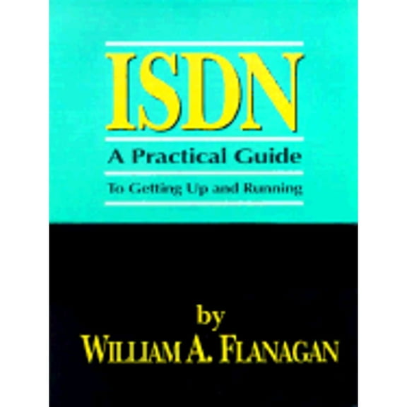 Pre-Owned ISDN : A Practical, Simple, Easy-To-Use Guide to Getting Up and Running on ISDN (Paperback)
