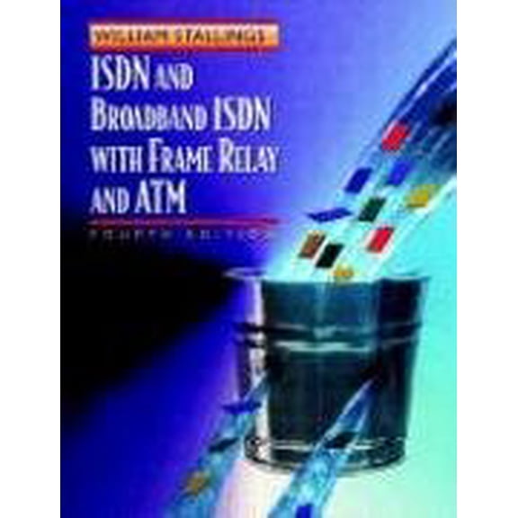 Pre-Owned ISDN and Broadband ISDN with Frame Relay and ATM (Paperback) by William Stallings