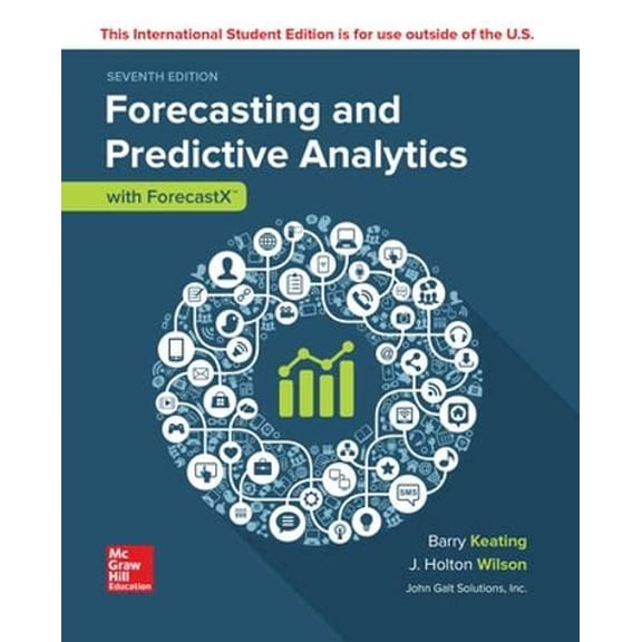 Pre-Owned ISE Forecasting and Predictive Analytics with Forecast X (TM) (Paperback) by Barry Keating, J. Holton Wilson, John Solutions Inc.