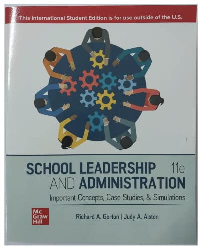 Pre-Owned ISE SCHOOL LEADERSHIP AND ADMINISTRATION: IMPORTANT CONCEPTS CASE STUDIES AND SIMULATIONS (Paperback) by Richard Gorton, Judy Alston