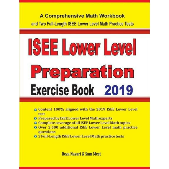 ISEE Lower Level Math Preparation Exercise Book: A Comprehensive Math Workbook and Two Full-Length ISEE Lower Level Math, (Paperback)
