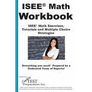 ISEE Math Workbook ISEE Math Exercises, Tutorials and Multiple Choice Strategies Paperback 177245155X 9781772451559 Complete Test Preparation Inc.