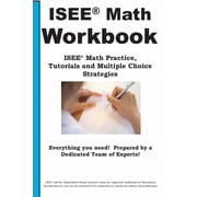 ISEE Math Workbook ISEER Math Practice, Tutorials and Multiple Choice Strategies, Paperback