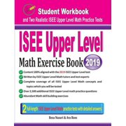 ISEE Upper Level Math Exercise Book Student Workbook and Two Realistic ISEE Upper Level Math Tests, Paperback