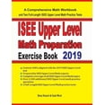 thumbnail image 1 of ISEE Upper Level Math Preparation Exercise Book: A Comprehensive Math Workbook and Two Full-Length ISEE Upper Level Math, (Paperback), 1 of 1