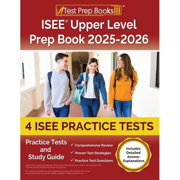 ISEE Upper Level Prep Book 2025-2026: 4 ISEE Practice Tests and Study Guide [Includes Detailed Answer Explanations], (Paperback)