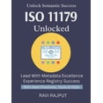 thumbnail image 1 of ISO 11179 Unlocked: Master Metadata Standards Fast ISO 11179 Simplified for All Organize Data Effectively Build Strong M, (Paperback), 1 of 1