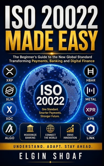 ISO 20022 Made Easy: Understanding the Future of Digital Payments and Crypto, (Paperback)