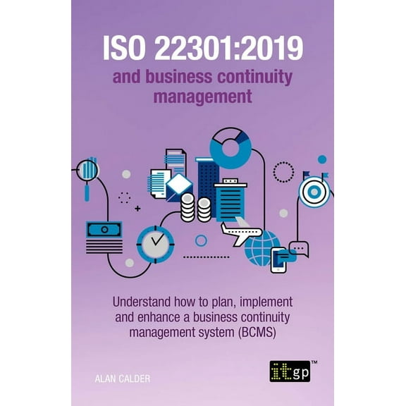 ISO 22301: 2019 and Business Continuity Management: Understand how to plan, implement and enhance a business continuity , (Paperback)