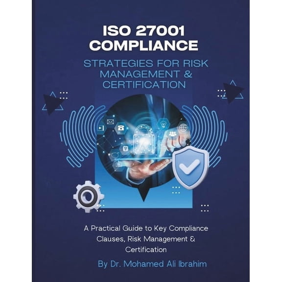 ISO 27001:2022 ISO 27001 Compliance Strategies for Risk Management & Certification, Book 1, (Paperback)
