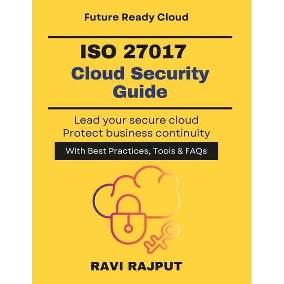 ISO 27017 Cloud Security Guide: Secure Cloud Environments Instantly Information security for cloud Cloud data protection, (Paperback)