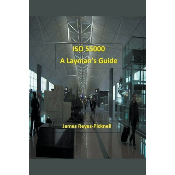 ISO 55000: A Layman's Guide, (Paperback)