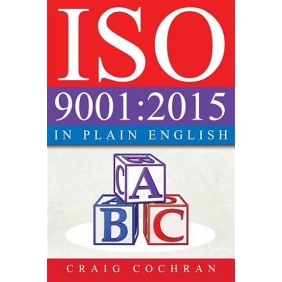ISO 9001: 2015 in Plain English (Paperback) by Craig Cochran