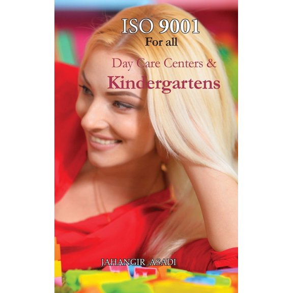 Easy ISO ISO 9001 for all Day Care Centers and Kindergartens: ISO 9000 For all employees and employers, Book 9, (Hardcover)