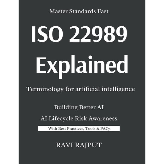ISO/IEC 22989 Explained -Terminology for artificial intelligence: The Language of Artificial Intelligence: ISO/IEC 22989, (Paperback)