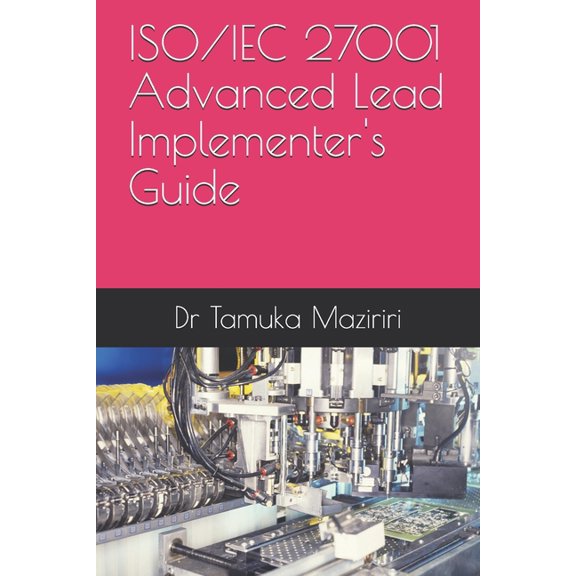 ISO/IEC 27001 Advanced Lead Implementer's Guide, (Paperback)