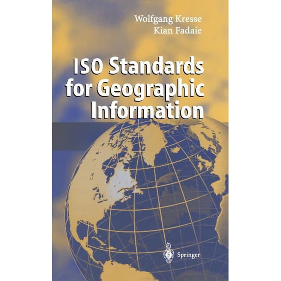 ISO Standards for Geographic Information, (Hardcover)