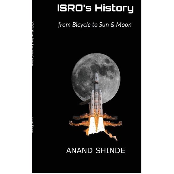 ISRO's History: From Bicycle to Sun & Moon, (Hardcover)