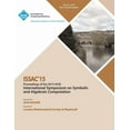 thumbnail image 1 of ISSAC 15 International Symposium on Symbolic and Algebraic Computation (Paperback), 1 of 1