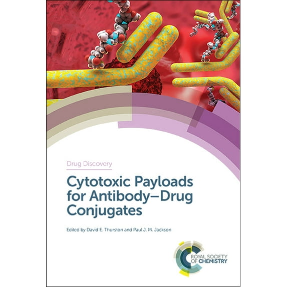 Drug Discovery Cytotoxic Payloads for Antibody-Drug Conjugates, Book 71, (Hardcover)