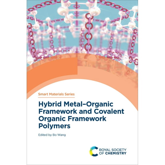 Smart Materials Hybrid Metal-Organic Framework and Covalent Organic Framework Polymers, Book 39, (Hardcover)