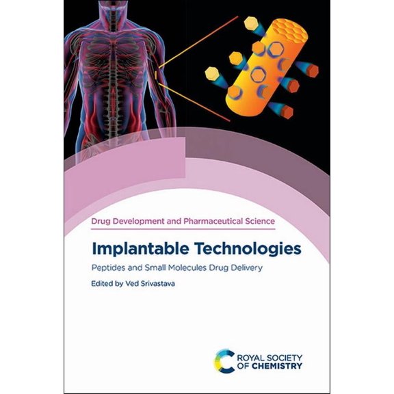 Drug Development and Pharmaceutical Scie Implantable Technologies: Peptides and Small Molecules Drug Delivery, Book 1, (Hardcover)