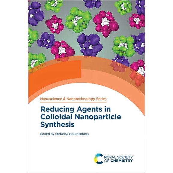 Nanoscience & Nanotechnology Reducing Agents in Colloidal Nanoparticle Synthesis, Book 50, (Hardcover)