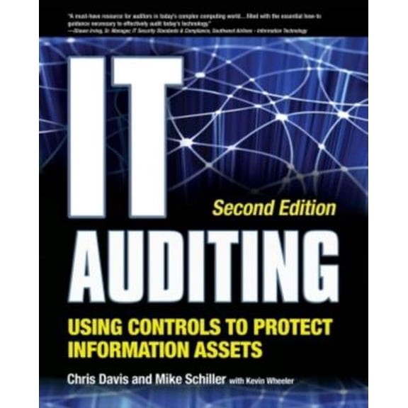 IT Auditing: Using Controls to Protect Information Assets (Paperback) by Chris Davis, Mike Schiller, Kevin Wheeler
