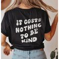 thumbnail image 1 of IT COSTS NOTHING TO BE KIND Graphic Short sleeve Tees Plus Size, 1 of 9